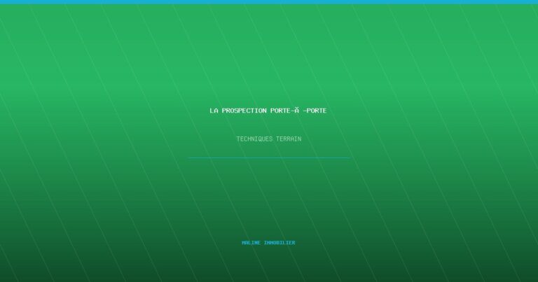 La Prospection Porte-à-Porte - Maline Immobilier