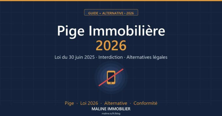 Pige immobiliere interdite loi 30 juin 2025 entree en vigueur aout 2026