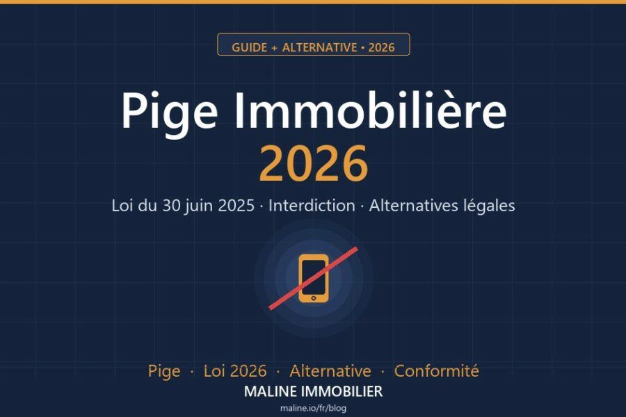 Pige immobiliere interdite loi 30 juin 2025 entree en vigueur aout 2026
